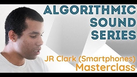 Algorithmic Sound #3: Jr Clark Smartphones