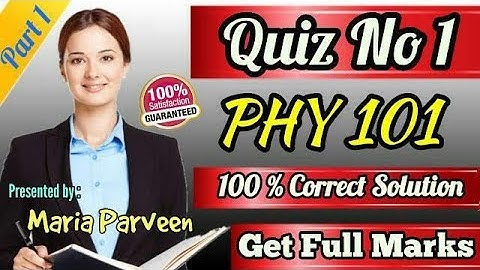 PHY101 Quiz 1 Correct Solution 2020 By Maria Parveen | Phy101 Quiz 1 Solution Fall 2020| VU Learning