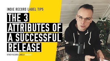 The 3 Attributes of A Successful Album Release - Quick Tips for Record Labels [2023]