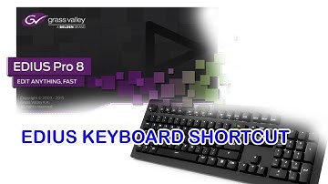 EDIUS 9. 8 .7. 6 KEYBOARD SHORTCUT