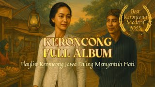 Download Lagu KERONCONG FULL ALBUM - Playlist Keroncong Jawa Paling Menyentuh Hati MP3 Download Lagu KERONCONG FULL ALBUM - Playlist Keroncong Jawa Paling Menyentuh Hati MP3