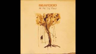 Seafood - I Dreamt We Ruled The Sun (As The Cry Flows)