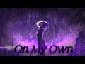 On My Own - Darci (slowed+reverb+lyrics)