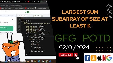 Largest Sum Subarray of Size at least K | gfg potd today | POTD | GFG Problem of the Day | C++ |