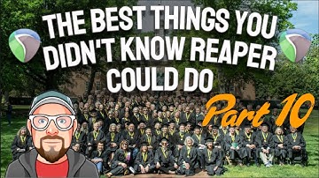 The Best Things You Didn’t Know REAPER Could Do - Part 10