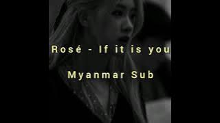 Rosé ( BLACKPINK)  - If it is you Myanmar sub