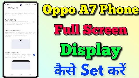 Oppo A7 Full Screen Display Setting Kaise Kare || How To Use Full Screen Display Setting In Oppo A7