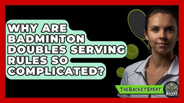 Why Are Badminton Doubles Serving Rules So Complicated? - The Racket Xpert