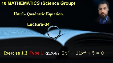 34- Class 10 Exercise 1.3 Q1 Solving an equation after reducing the equation in quadratic equation.