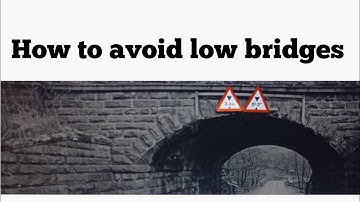 How truckers avoid low bridges?
