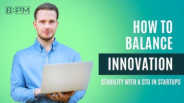 How to Balance Innovation and Stability with a CTO in Startups