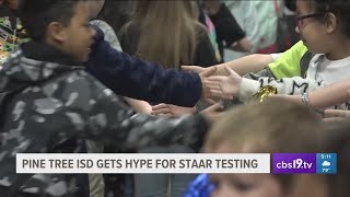 Pine Tree ISD gets hype for STAAR testing