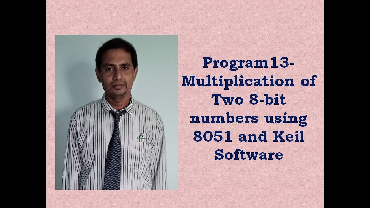 8051 Program13- Multiplication of Two 8-bit numbers using 8051 and Keil ...