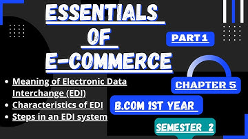 Electronic data interchange/meaning/features/steps in EDI system/Essentials of e-commerce chapter 5