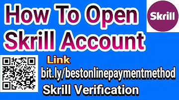 How To Open Skrill Account -Skrill sign up and verification 2020