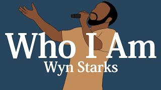 【和訳】Wyn Starks - Who I Am