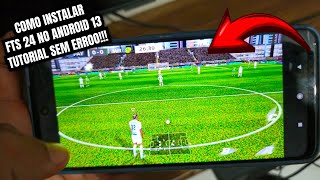 SEM ERRO!! APRENDA A INSTALAR FTS 23/24 No Android 12,13,14,15 (Tutorial 2024)