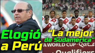 SERGIO MARKARIAN ELOGIÓ Y DESTACÓ RENDIMIENTO DE LA SELECCIÓN PERUANA