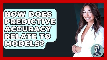 How Does Predictive Accuracy Relate To Models? - Philosophy Beyond