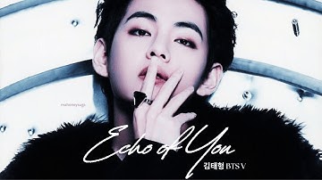 김태형 BTS Taehyung V | Echo of You | FMV [AI Cover]