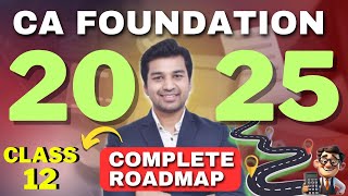 How to Prepare for CA Foundation June 2025 ? 🔥 Complete Roadmap | Class 12 Students | CA Parag Gupta