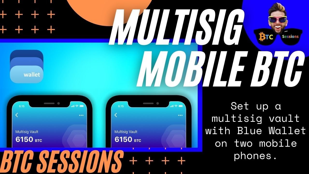 BLUE WALLET MOBILE BITCOIN MULTISIG — создайте хранилище, используя всего два телефона!