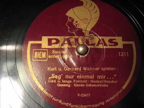 Kurt und Gerhard Wehner - Sag nur einmal mir