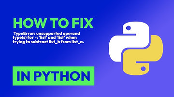 How to fix  TypeError: unsupported operand type(s) for -: 