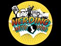 Nerding with you the pilot episode