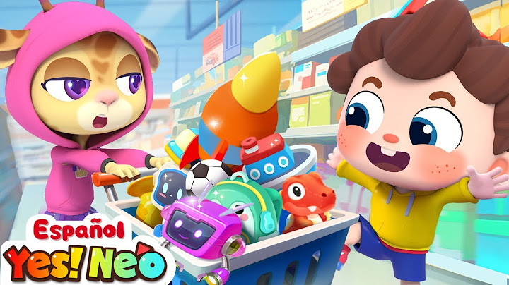 Quiero Comprar Muchos Juguetes | Yes! Neo - Canciones y Caricaturas para Niños