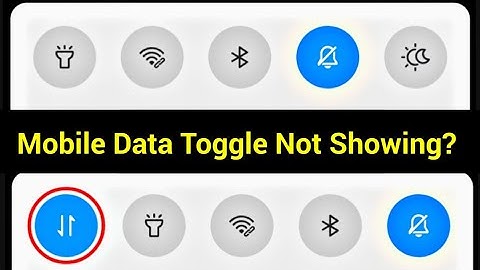mobile data missing from notification panel | mobile data button not showing | mobile data Icon Not