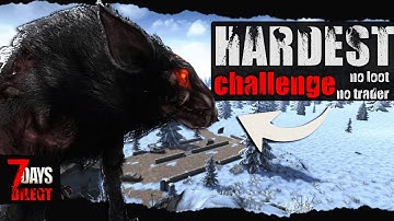 7 Days to Die - No Trader, Loot 0 attempt - The Scavenger EP9