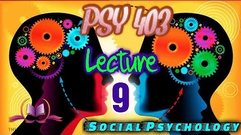 PSY 403 || Lecture 9 || The Self || Social Psychology || Short Lectures || VU Lectures