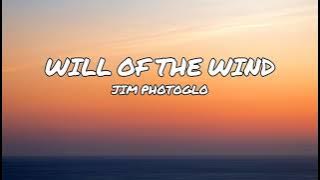 Will Of The Wind - Jim Photoglo (W/ Lyrics)