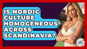 Is Nordic Culture Homogeneous Across Scandinavia? - Unmapping Scandinavia