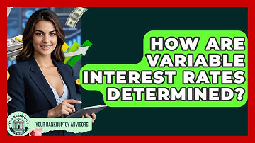 How Are Variable Interest Rates Determined? - Your Bankruptcy Advisors