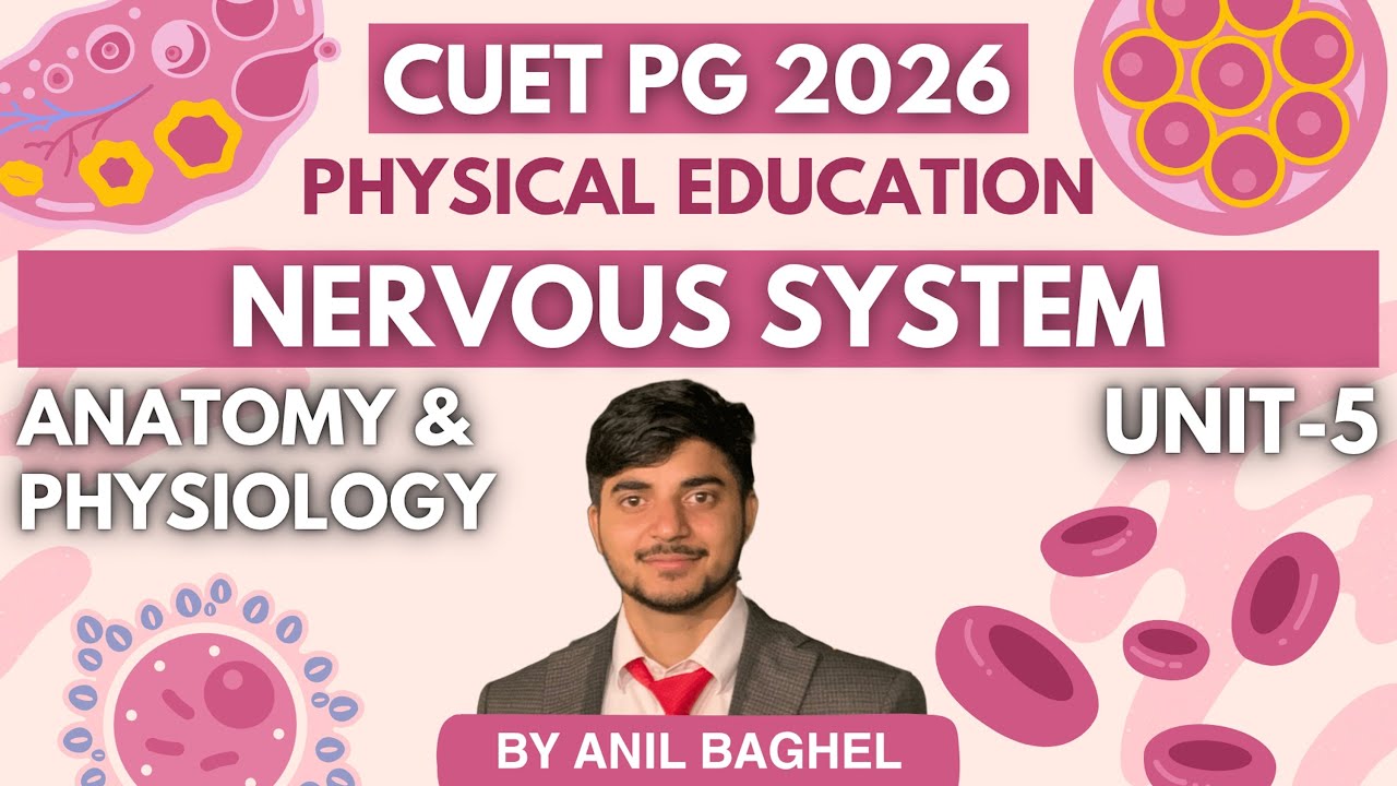 Nervous System Explained | Unit-05 Anatomy & Physiology | MPED CUET PG 2026