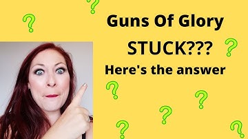 Guns Of Glory: Stuck?? Here