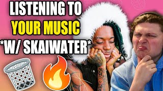 Listening To YOUR MUSIC *With SKAIWATER*
