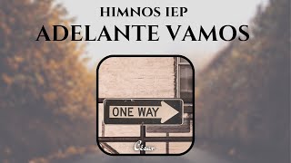 Video thumbnail of "Himno IEP - ¡Adelante Vamos! [Himnario IEP 170]"