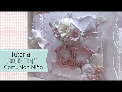 Tutorial Libro de firmas de comunión Niña 2017 