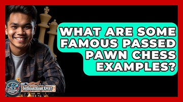 What Are Some Famous Passed Pawn Chess Examples? - The Board Game Xpert