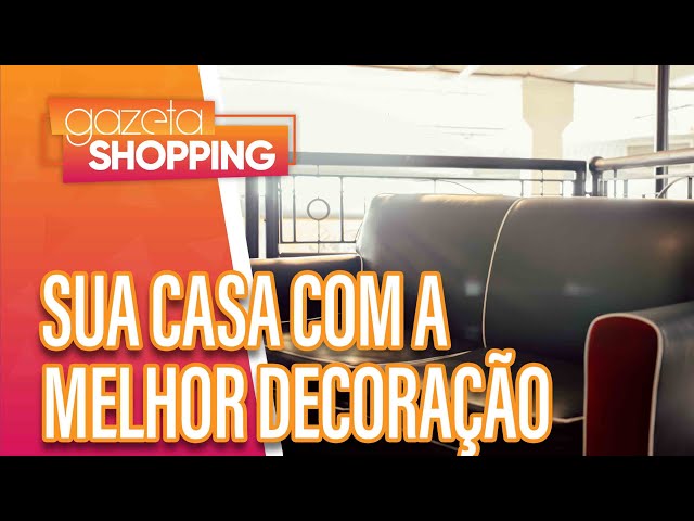 Sua Casa com a Melhor Decoração I Senzza Móveis I Gazeta Shopping