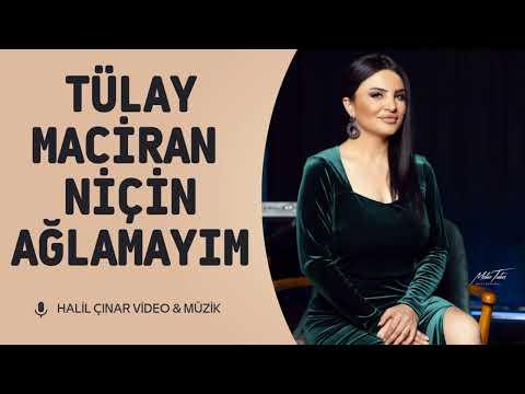 Tülay Maciran - Niçin Ağlamayım