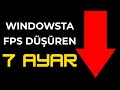 Windows'ta FPS Düşüşüne Sebep Olan 7 Ayar