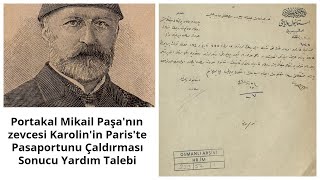 Portakal Mikail Paşanın Zevcesi Karolinin Pariste Pasaportunu Çaldırması Sonucu Yardım Talebi