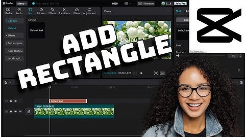 How to Add Rectangle in CapCut 2025?