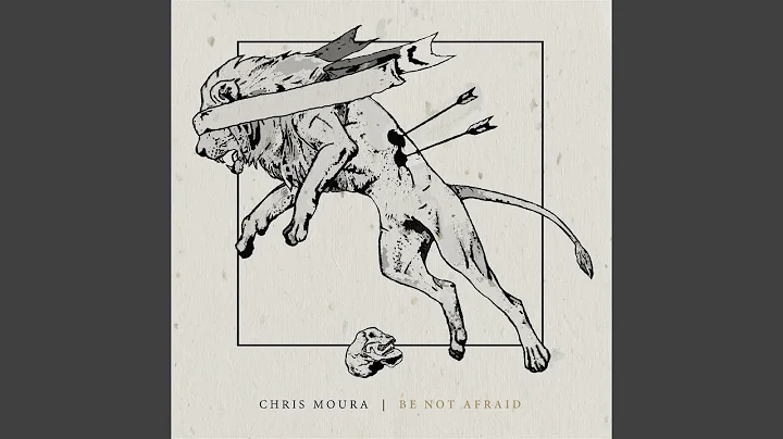 Be Not Afraid