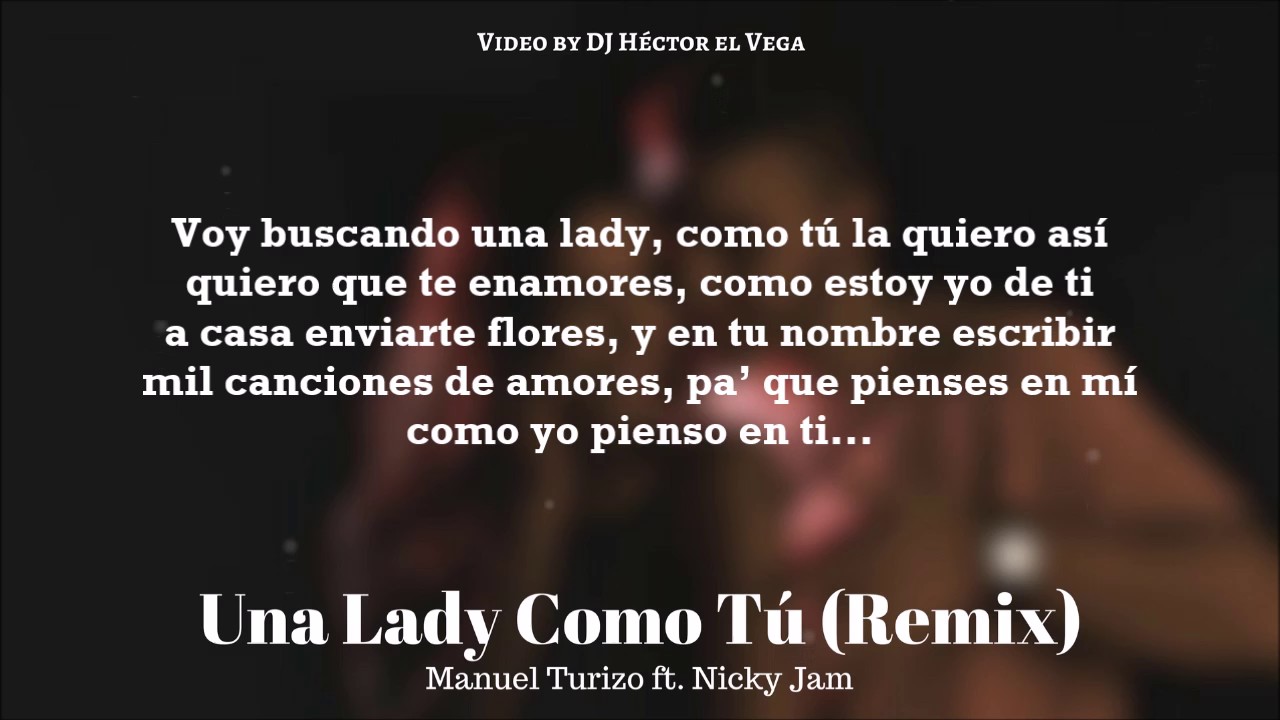 Una Lady Como Tú Remix (Letra) - Manuel Turizo & Nicky Jam - YouTube