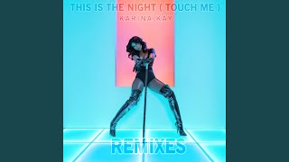 This Is the Night (Touch Me) - Until Dawn (Respectable) Extended Remix